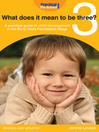 What Does It Mean to be Three? (eBook): A Practical Guide to Child Development in the Early Years Foundation Stage